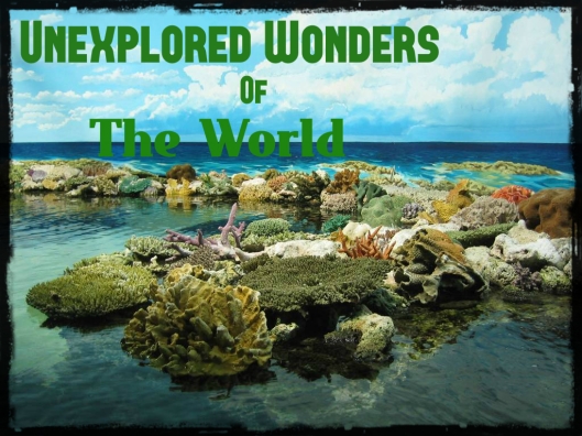 Unexplored Wonders of the World